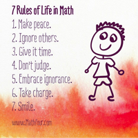 7 Rules of Life in Math!