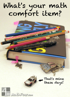 What's your math comfort item? www.MathFour.com