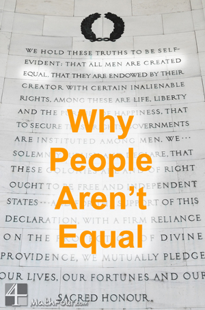 What does it mean for people to be equal? And why are we using a math concept for people anyhow? http://mathfour.com/?p=10155