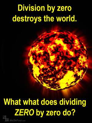 Dividing by zero might end the world. But what if you divide ZERO by zero? http://mathfour.com/?p=10385 #mathchat