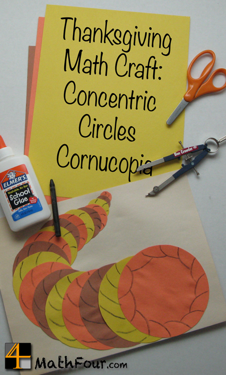Make this cornucopia from concentric circles. What a great math craft for Thanksgiving! from MathFour.com