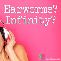 Infinity, Earworms and the Song That Never Ends